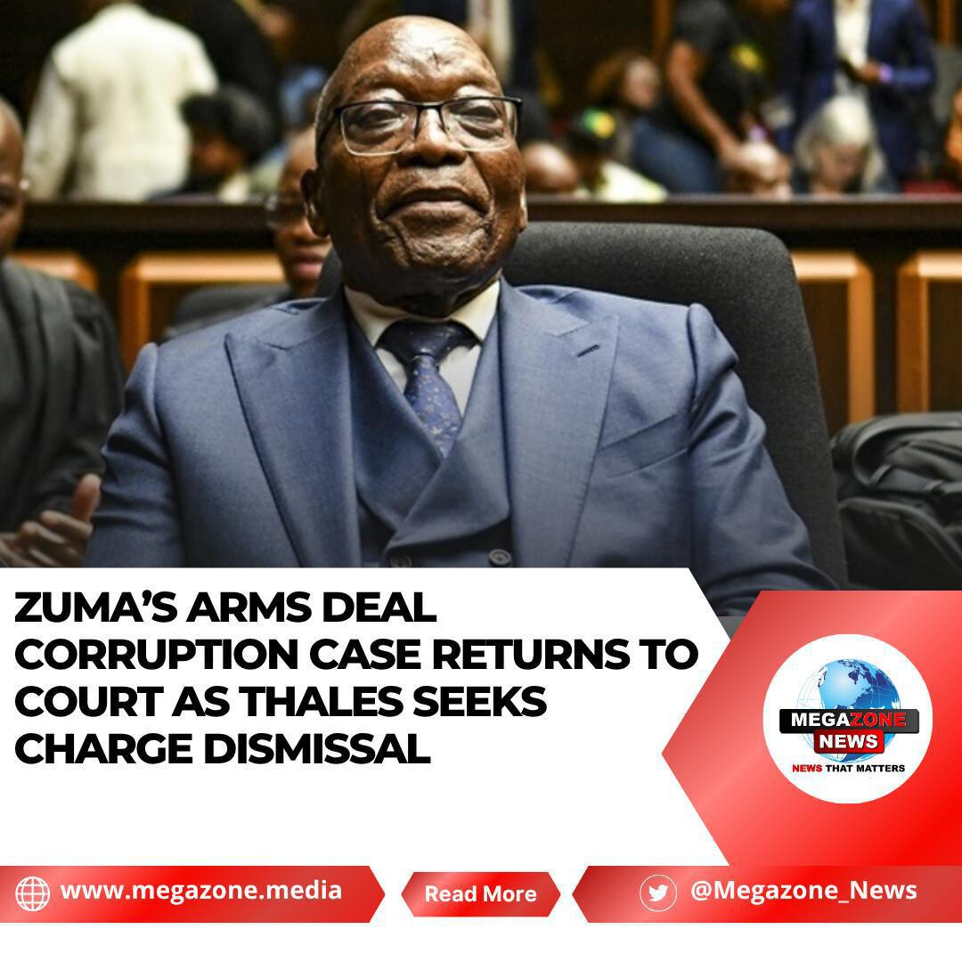 Zuma’s Arms Deal Corruption Case Returns to Court as Thales Seeks Charge Dismissal