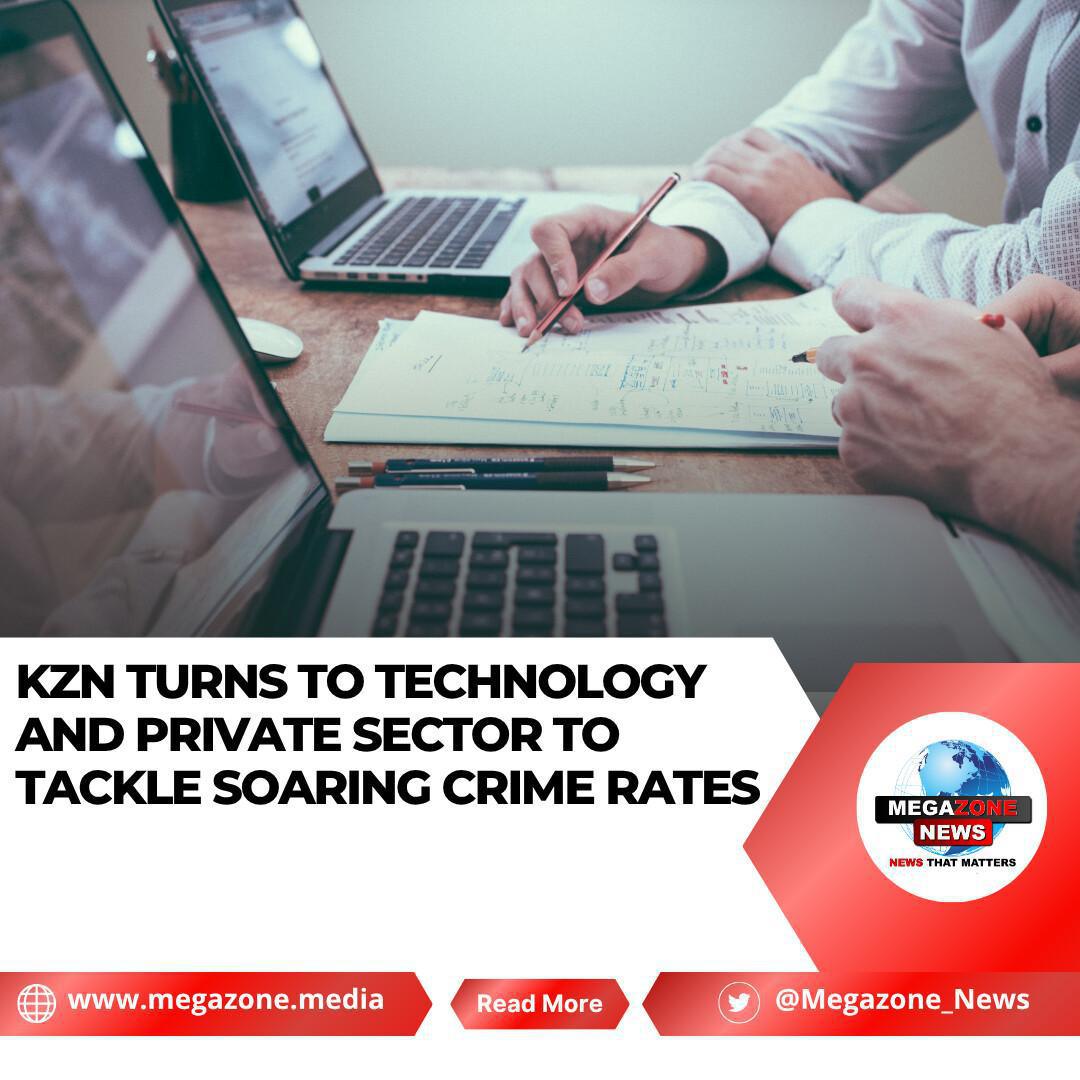 KZN Turns to Technology and Private Sector to Tackle Soaring Crime Rates KZN Turns to Technology and Private Sector to Tackle Soaring Crime Rates