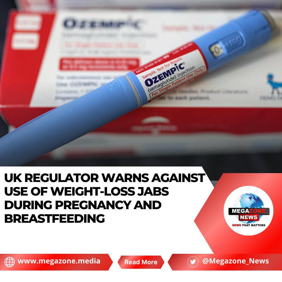 UK Regulator Warns Against Use of Weight-Loss Jabs During Pregnancy and Breastfeeding