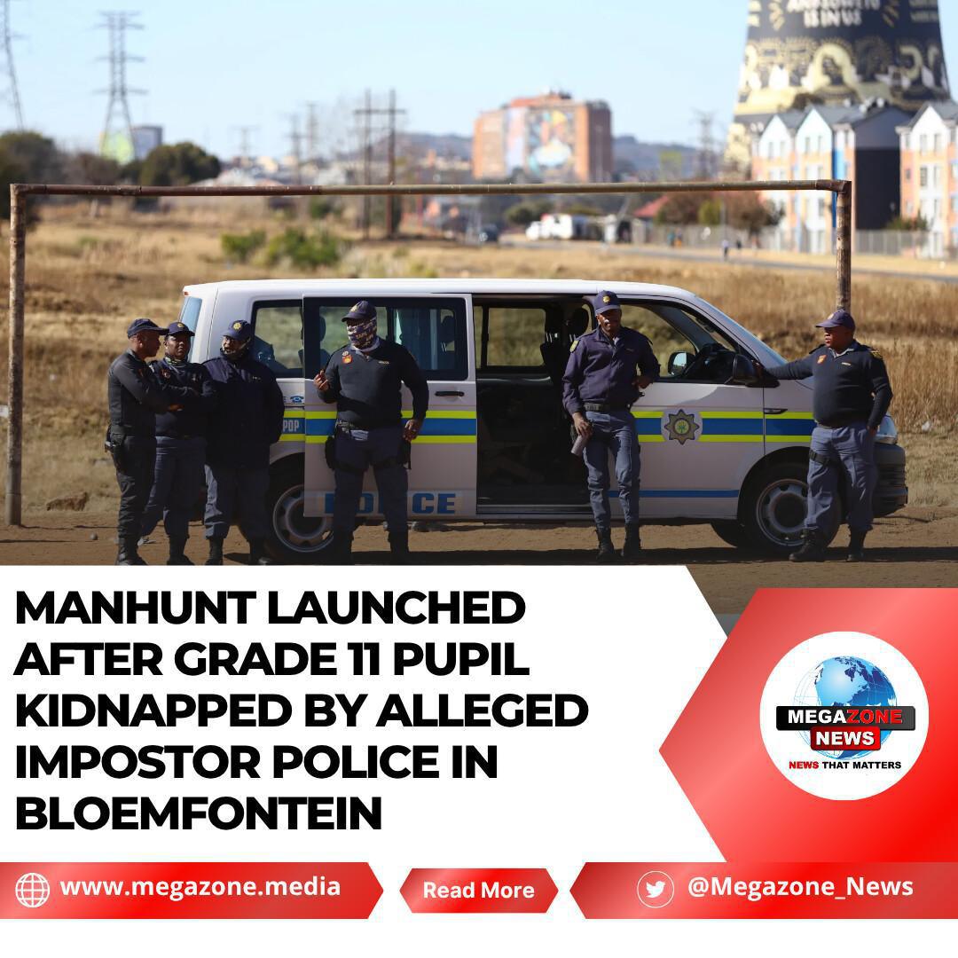Manhunt Launched After Grade 11 Pupil Kidnapped by Alleged Impostor Police in Bloemfontein