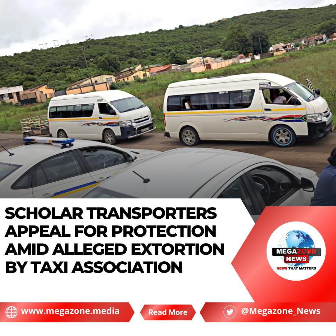 Scholar Transporters Appeal for Protection Amid Alleged Extortion by Taxi Association