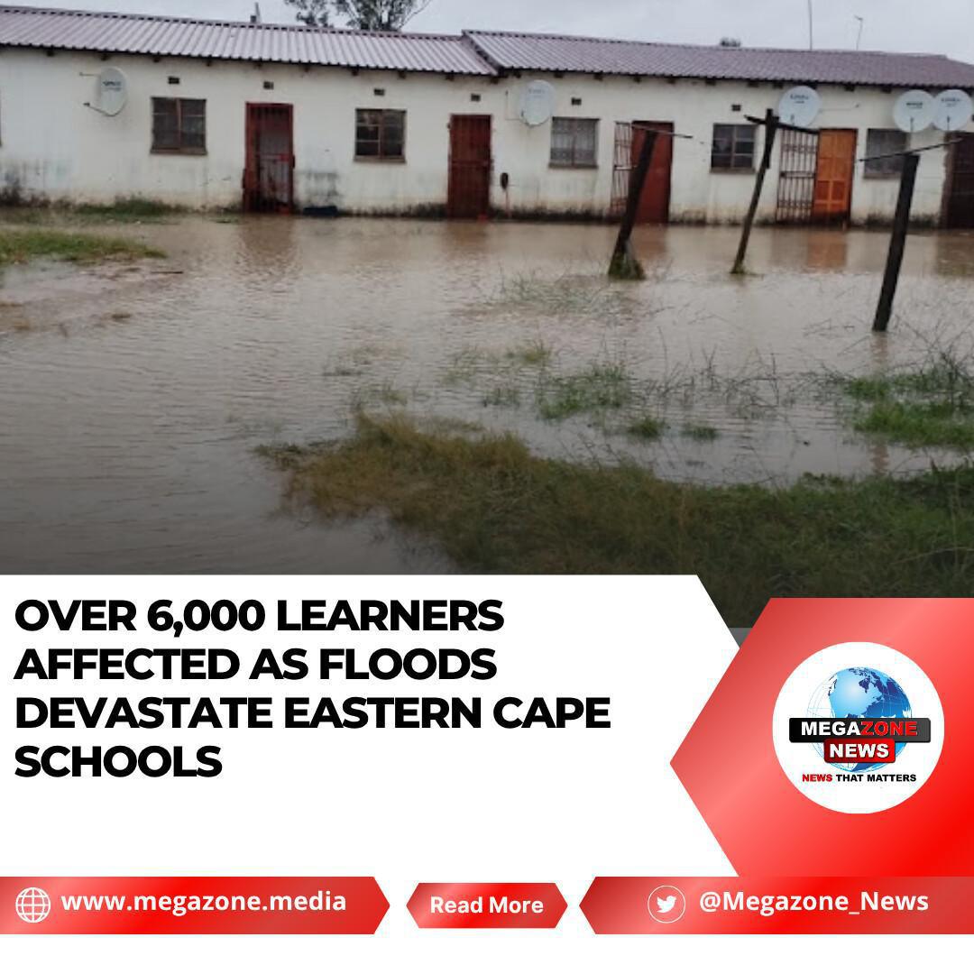 Over 6,000 Learners Affected as Floods Devastate Eastern Cape Schools