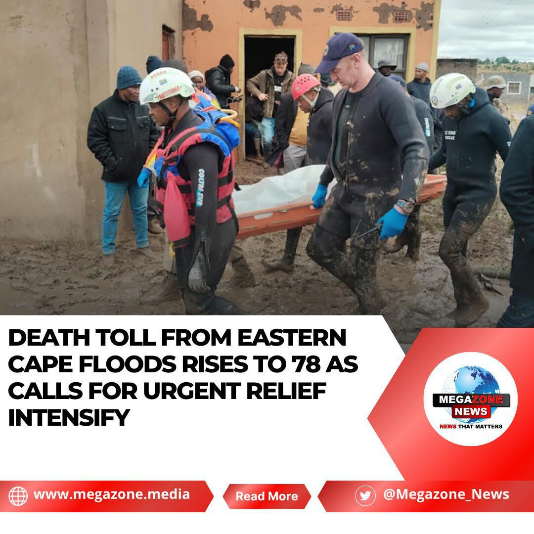 Death Toll from Eastern Cape Floods Rises to 78 as Calls for Urgent Relief Intensify
