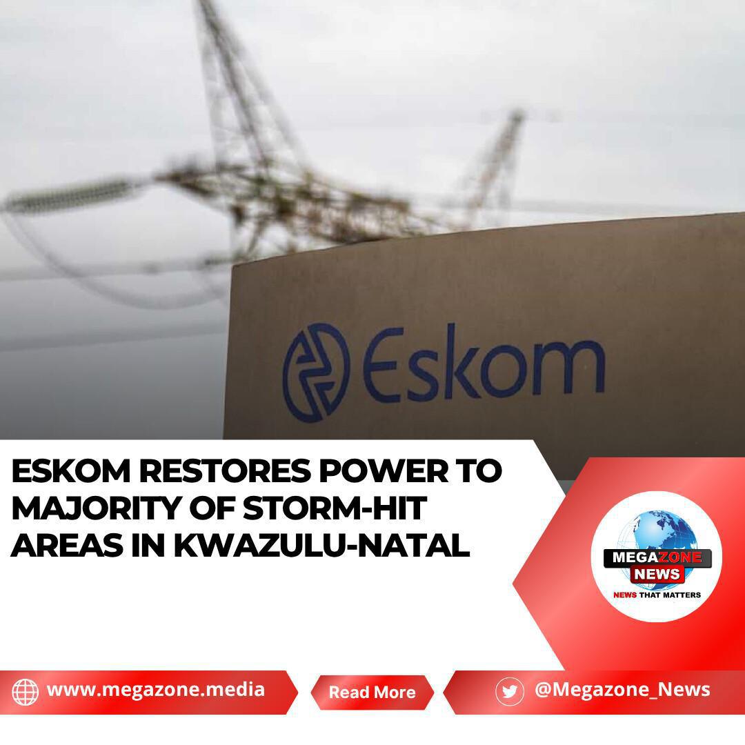 Eskom Restores Power to Majority of Storm-Hit Areas in KwaZulu-Natal