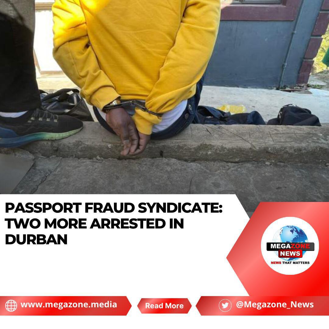 Passport Fraud Syndicate: Two More Arrested in Durban