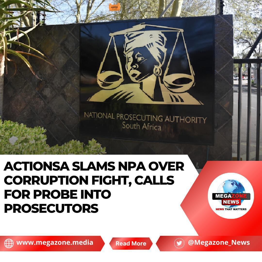ActionSA Slams NPA Over Corruption Fight, Calls for Probe into Prosecutors