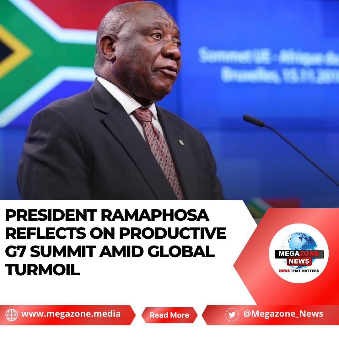 President Ramaphosa Reflects on Productive G7 Summit Amid Global Turmoil