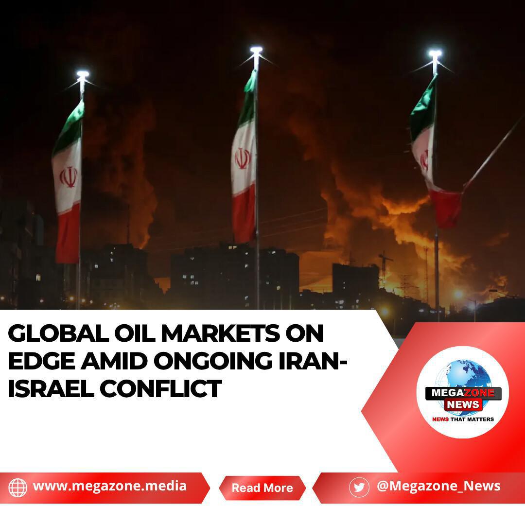 Global Oil Markets on Edge Amid Ongoing Iran-Israel Conflict