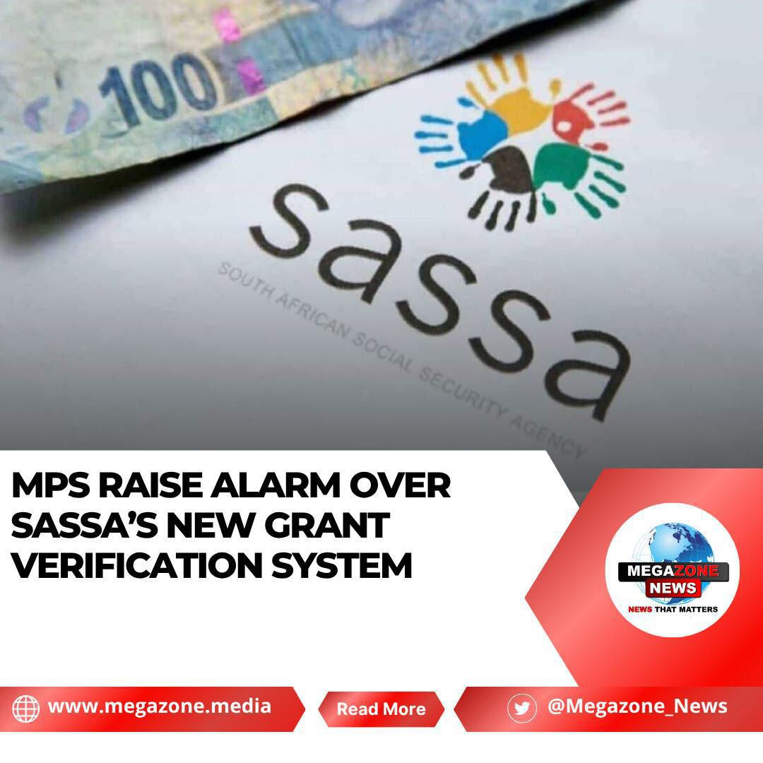 MPs Raise Alarm Over SASSA’s New Grant Verification System