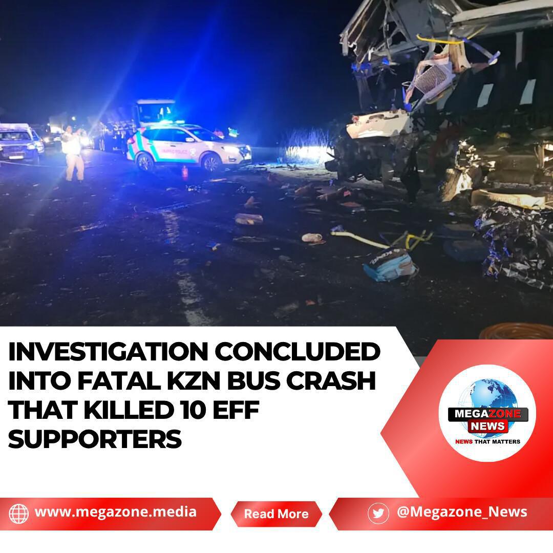 Investigation Concluded into Fatal KZN Bus Crash That Killed 10 EFF Supporters Investigation Concluded into Fatal KZN Bus Crash That Killed 10 EFF Supporters