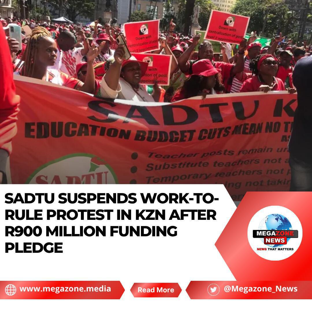 SADTU Suspends Work-to-Rule Protest in KZN After R900 Million Funding Pledge SADTU Suspends Work-to-Rule Protest in KZN After R900 Million Funding Pledge