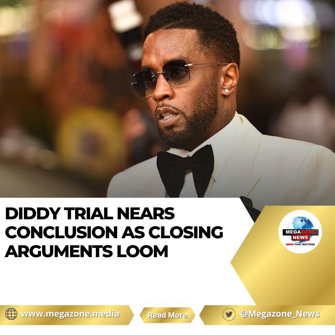 Diddy Trial Nears Conclusion as Closing Arguments Loom Diddy Trial Nears Conclusion as Closing Arguments Loom