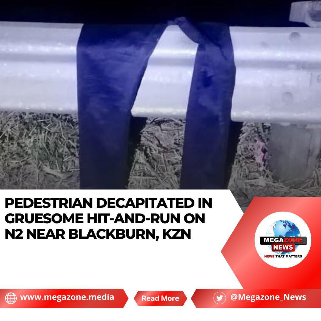Pedestrian Decapitated in Gruesome Hit-and-Run on N2 near Blackburn, KZN Pedestrian Decapitated in Gruesome Hit-and-Run on N2 near Blackburn, KZN