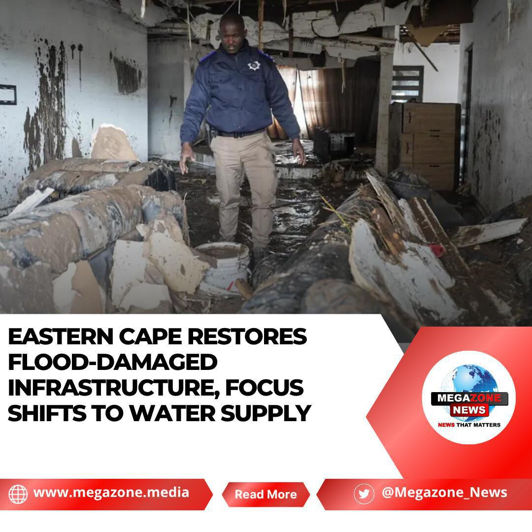 Eastern Cape Restores Flood-Damaged Infrastructure, Focus Shifts to Water Supply Eastern Cape Restores Flood-Damaged Infrastructure, Focus Shifts to Water Supply