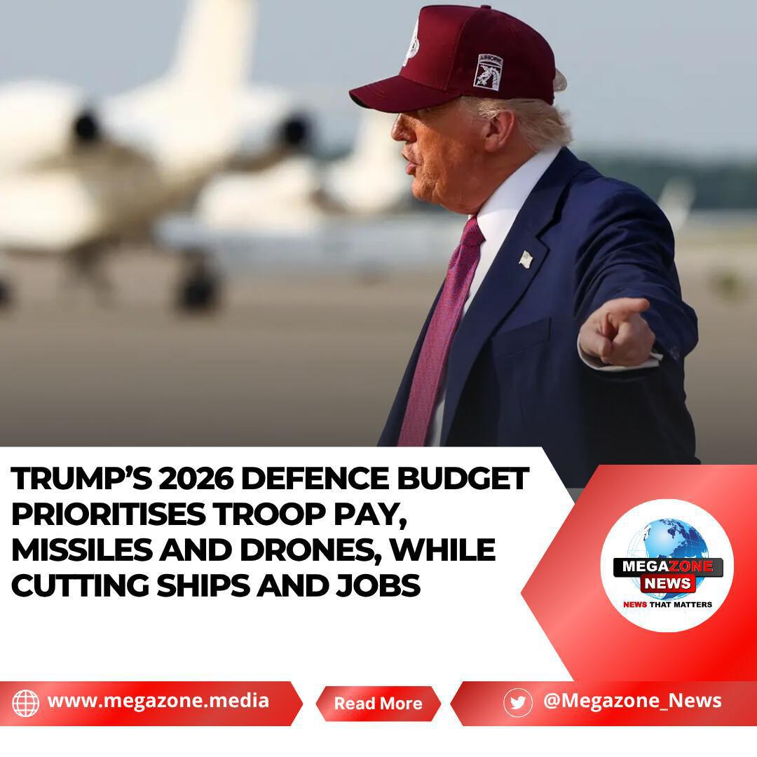 Trump’s 2026 Defence Budget Prioritises Troop Pay, Missiles and Drones, While Cutting Ships and Jobs Trump’s 2026 Defence Budget Prioritises Troop Pay, Missiles and Drones, While Cutting Ships and Jobs
