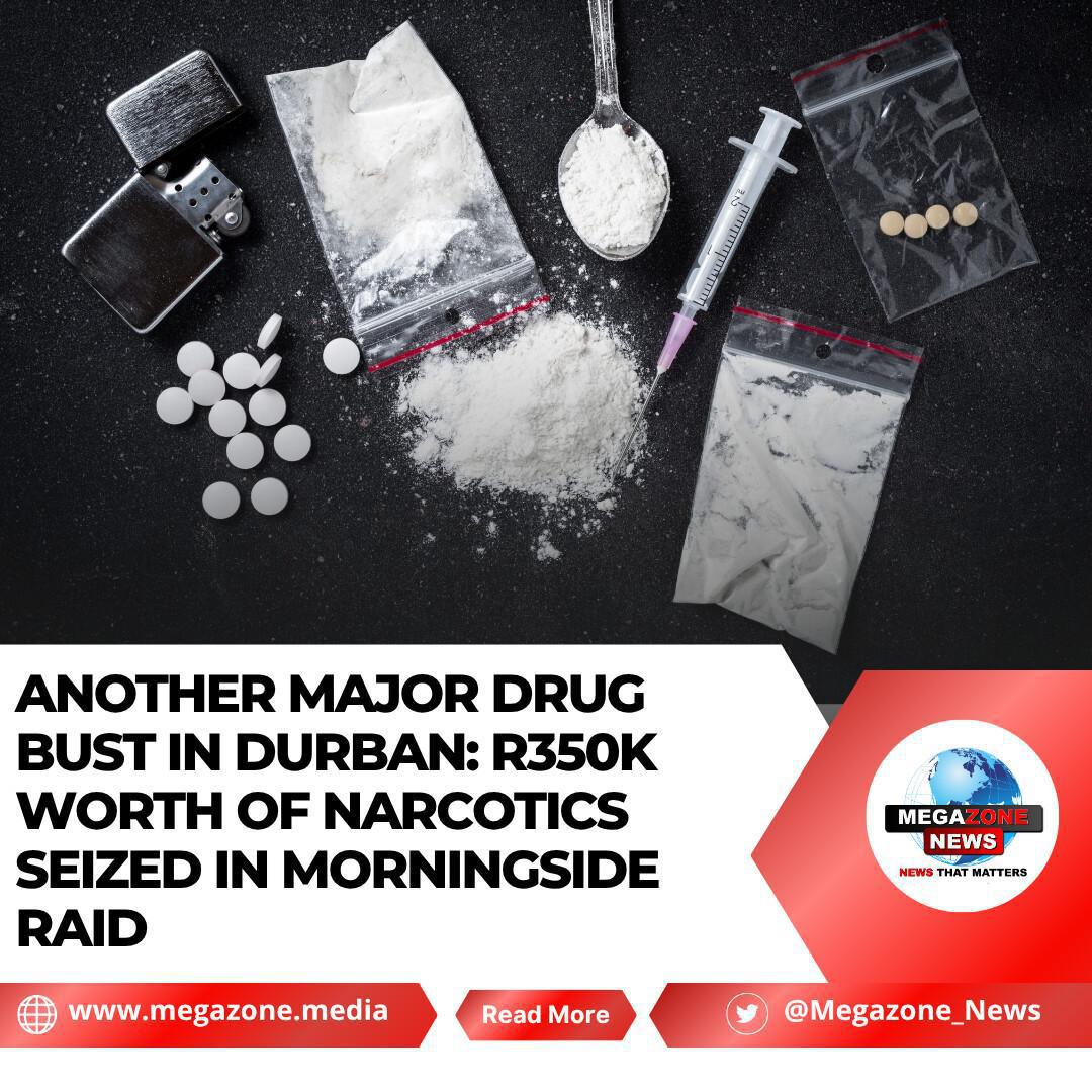 Another Major Drug Bust in Durban: R350K Worth of Narcotics Seized in Morningside Raid