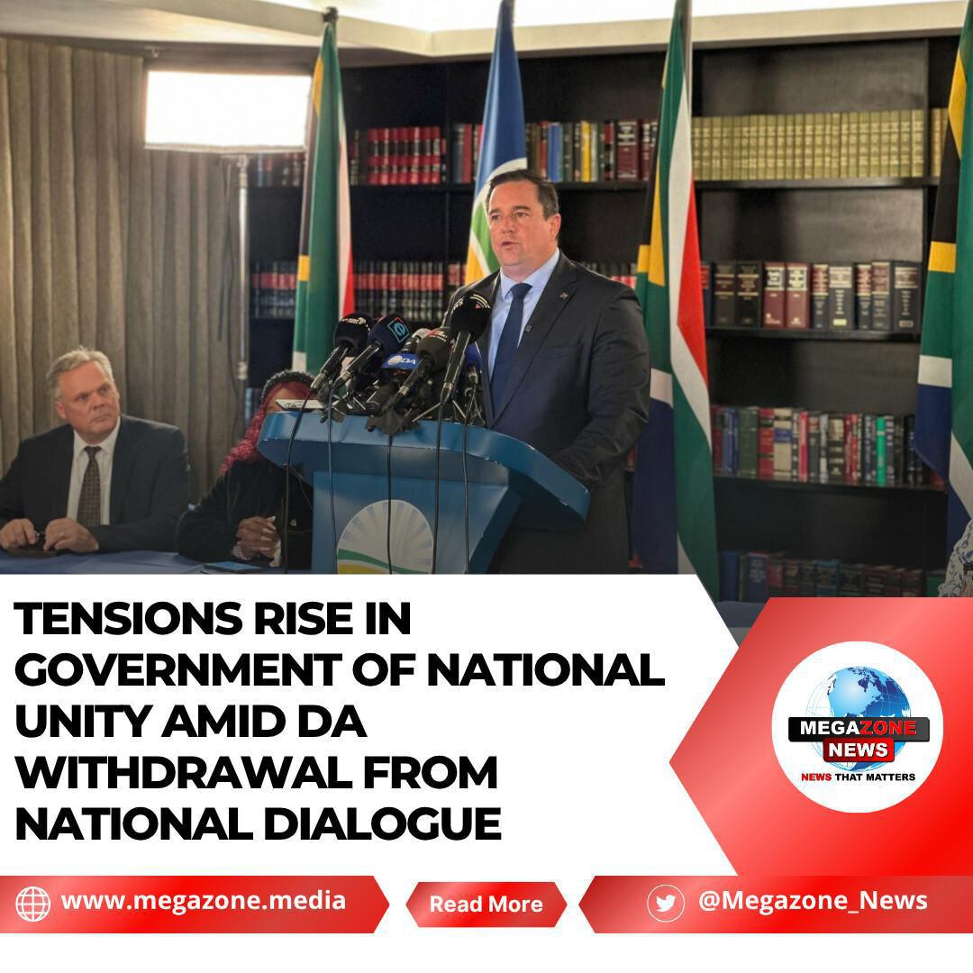 Tensions Rise in Government of National Unity Amid DA Withdrawal from National Dialogue