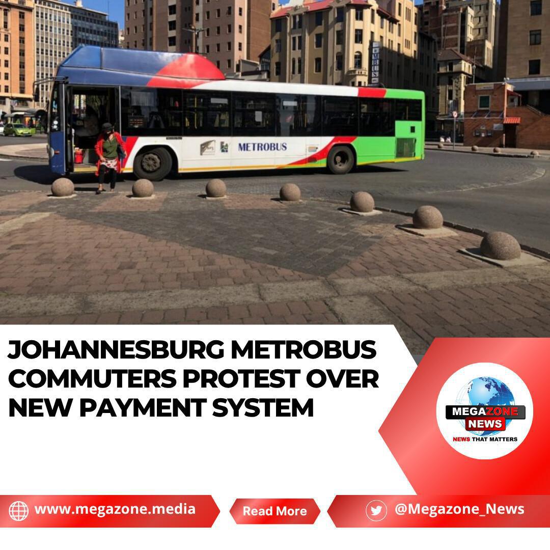 Johannesburg Metrobus Commuters Protest Over New Payment System Johannesburg Metrobus Commuters Protest Over New Payment System