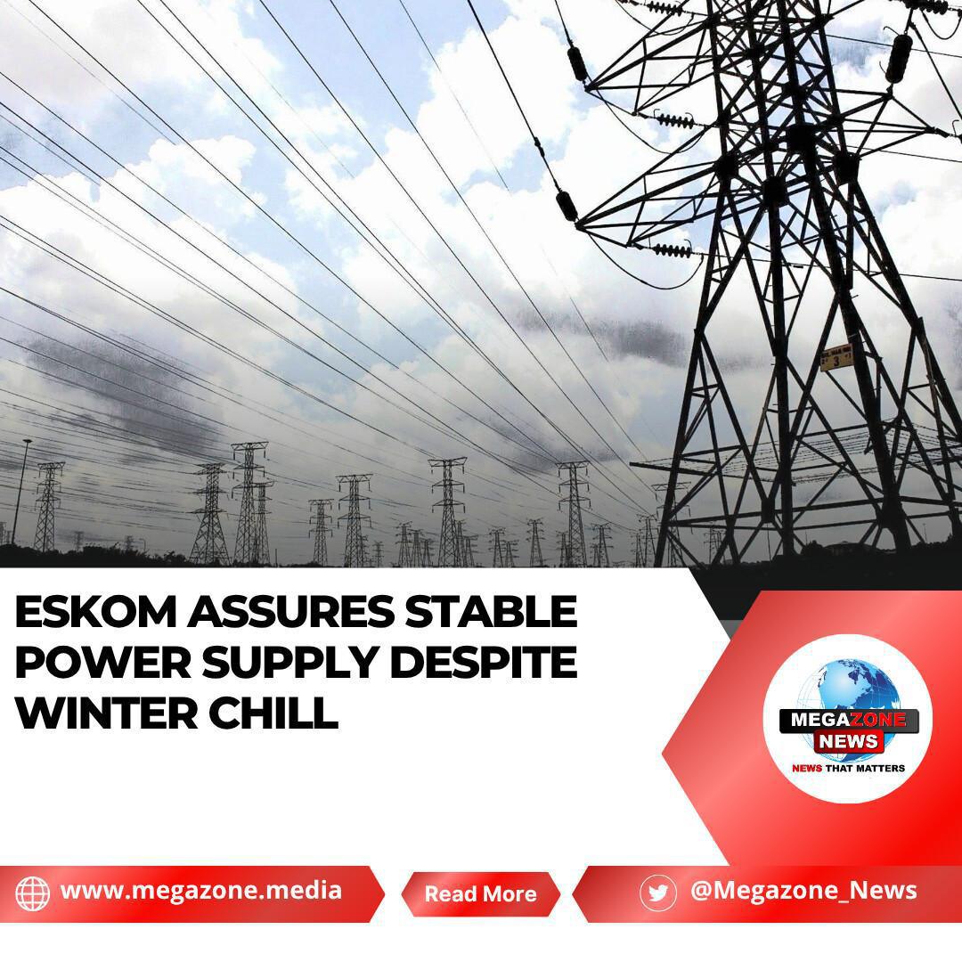Eskom Assures Stable Power Supply Despite Winter Chill Eskom Assures Stable Power Supply Despite Winter Chill