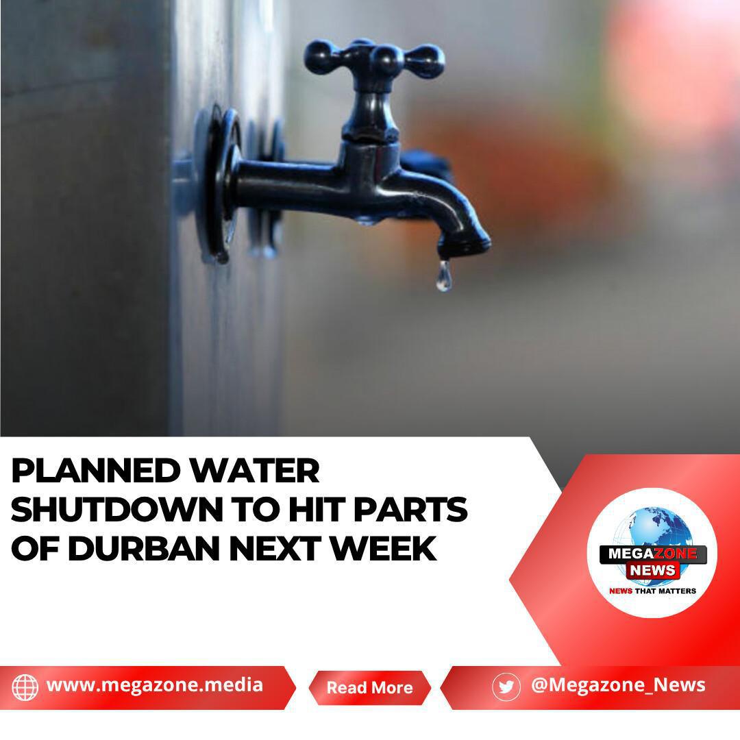 Planned Water Shutdown to Hit Parts of Durban Next Week