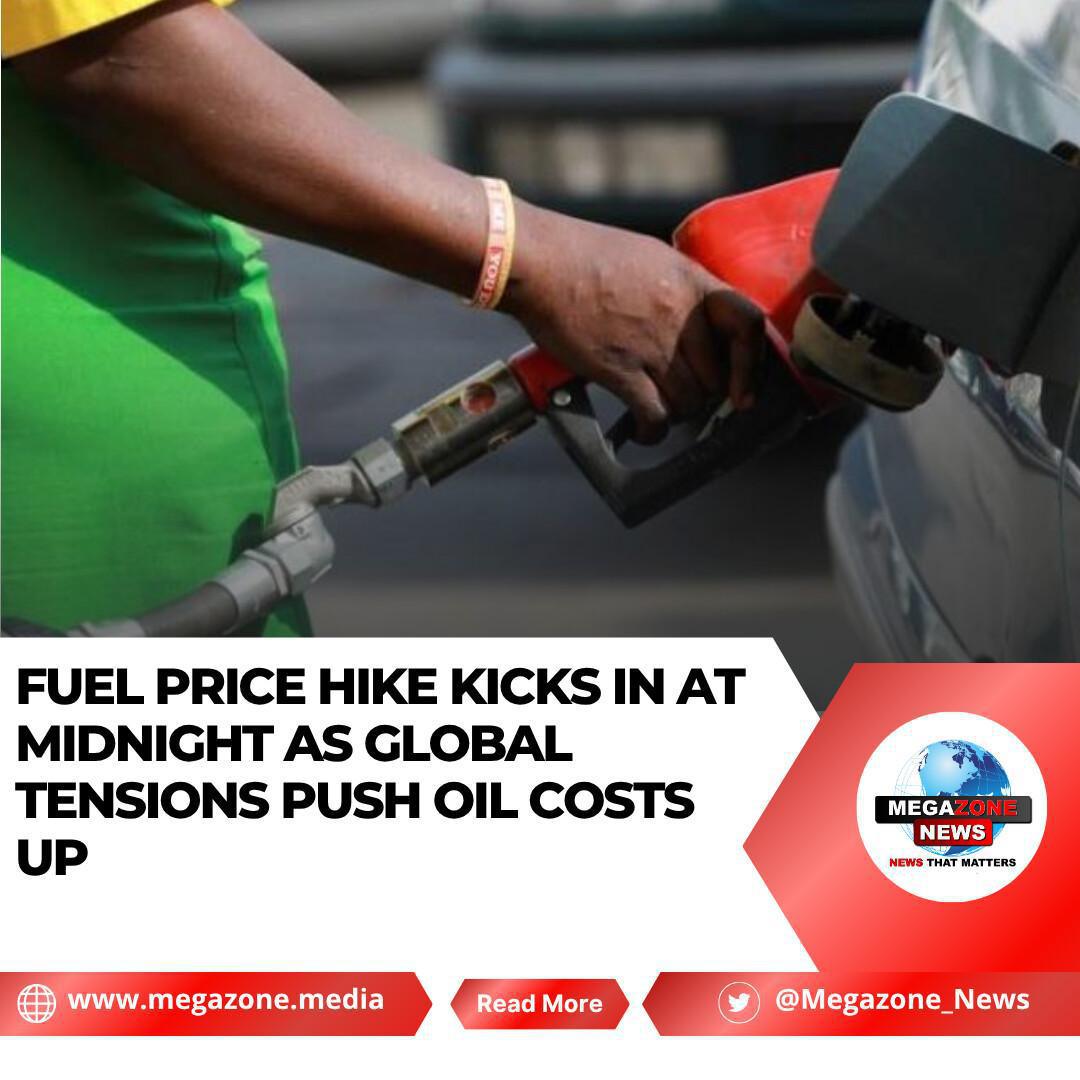 Fuel Price Hike Kicks In at Midnight as Global Tensions Push Oil Costs Up