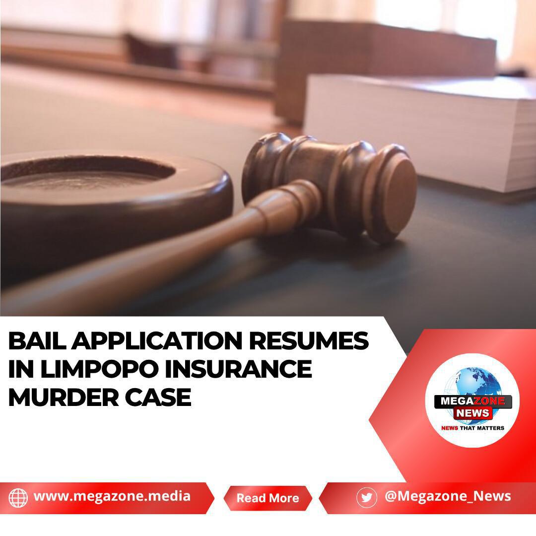 Bail Application Resumes in Limpopo Insurance Murder Case Bail Application Resumes in Limpopo Insurance Murder Case