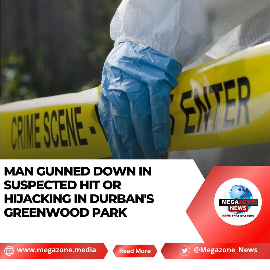 Man Gunned Down in Suspected Hit or Hijacking in Durban's Greenwood Park Man Gunned Down in Suspected Hit or Hijacking in Durban's Greenwood Park