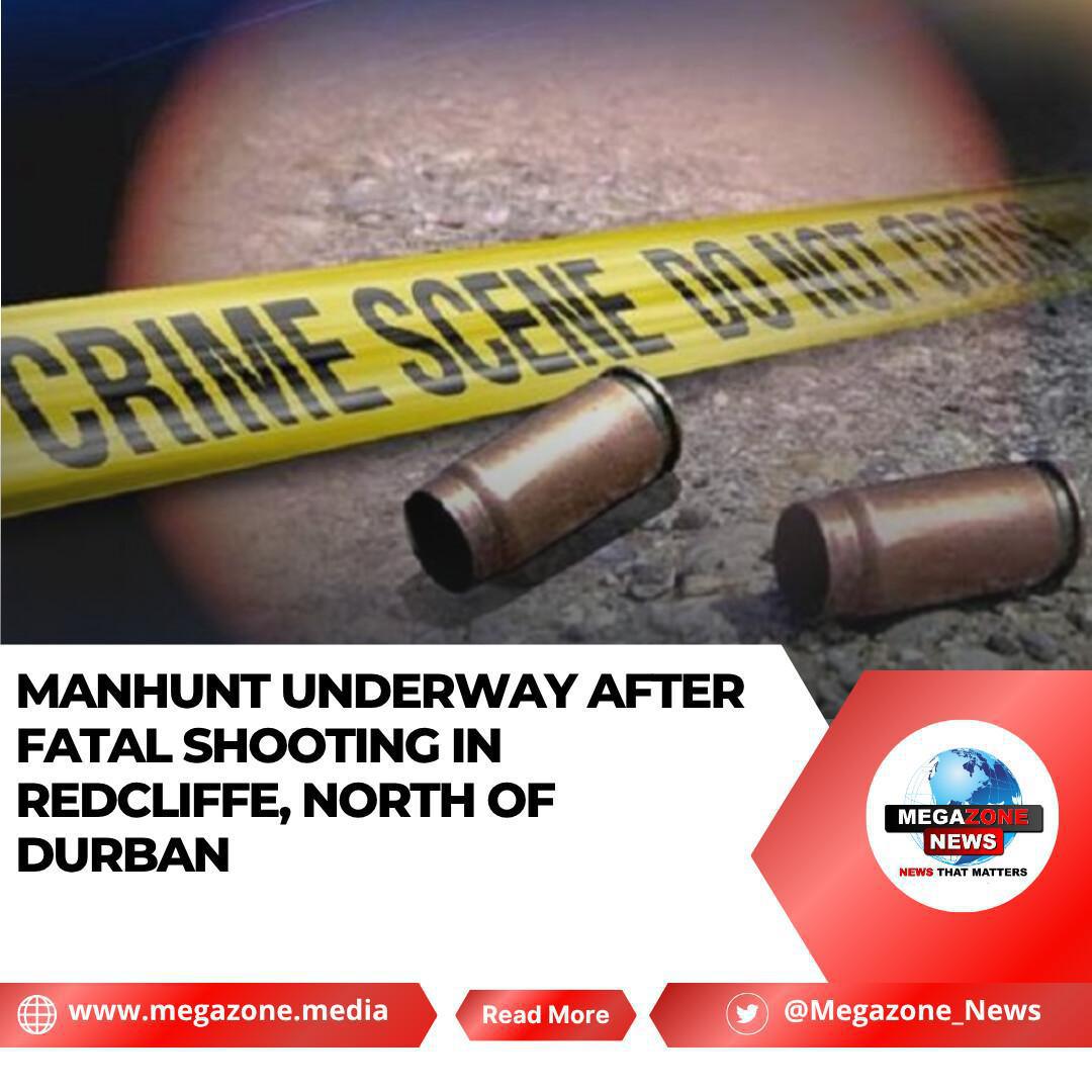 Manhunt Underway After Fatal Shooting in Redcliffe, North of Durban Manhunt Underway After Fatal Shooting in Redcliffe, North of Durban