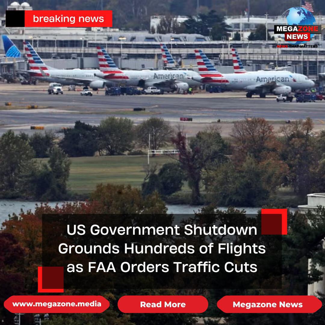 US Government Shutdown Grounds Hundreds of Flights as FAA Orders Traffic Cuts US Government Shutdown Grounds Hundreds of Flights as FAA Orders Traffic Cuts