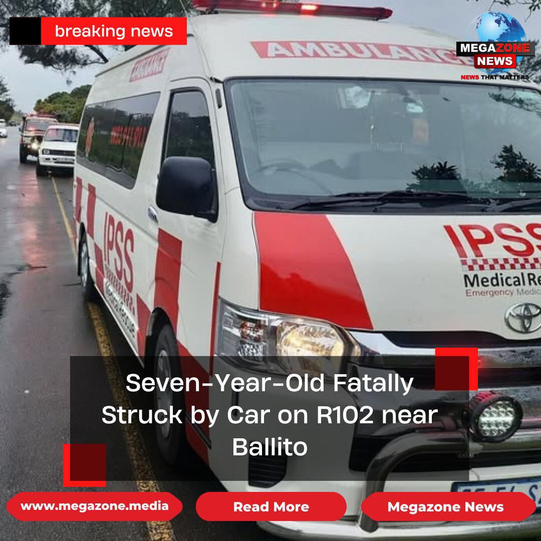 Seven-Year-Old Fatally Struck by Car on R102 near Ballito Seven-Year-Old Fatally Struck by Car on R102 near Ballito