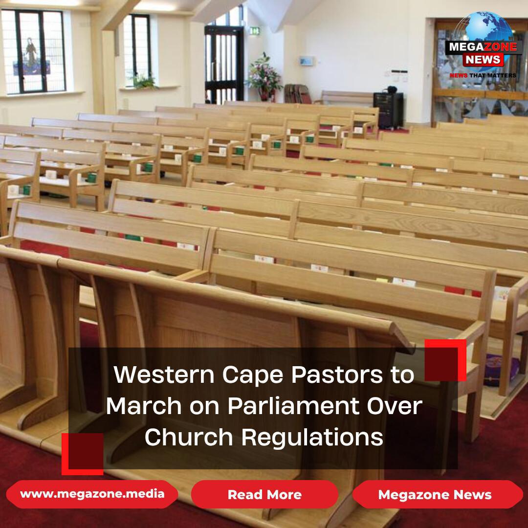 Western Cape Pastors to March on Parliament Over Church Regulations Western Cape Pastors to March on Parliament Over Church Regulations