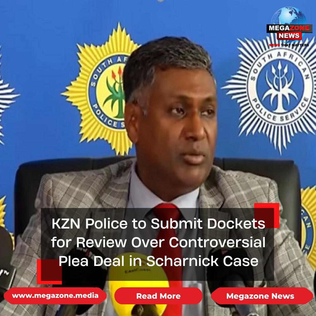 KZN Police to Submit Dockets for Review Over Controversial Plea Deal in Scharnick Case