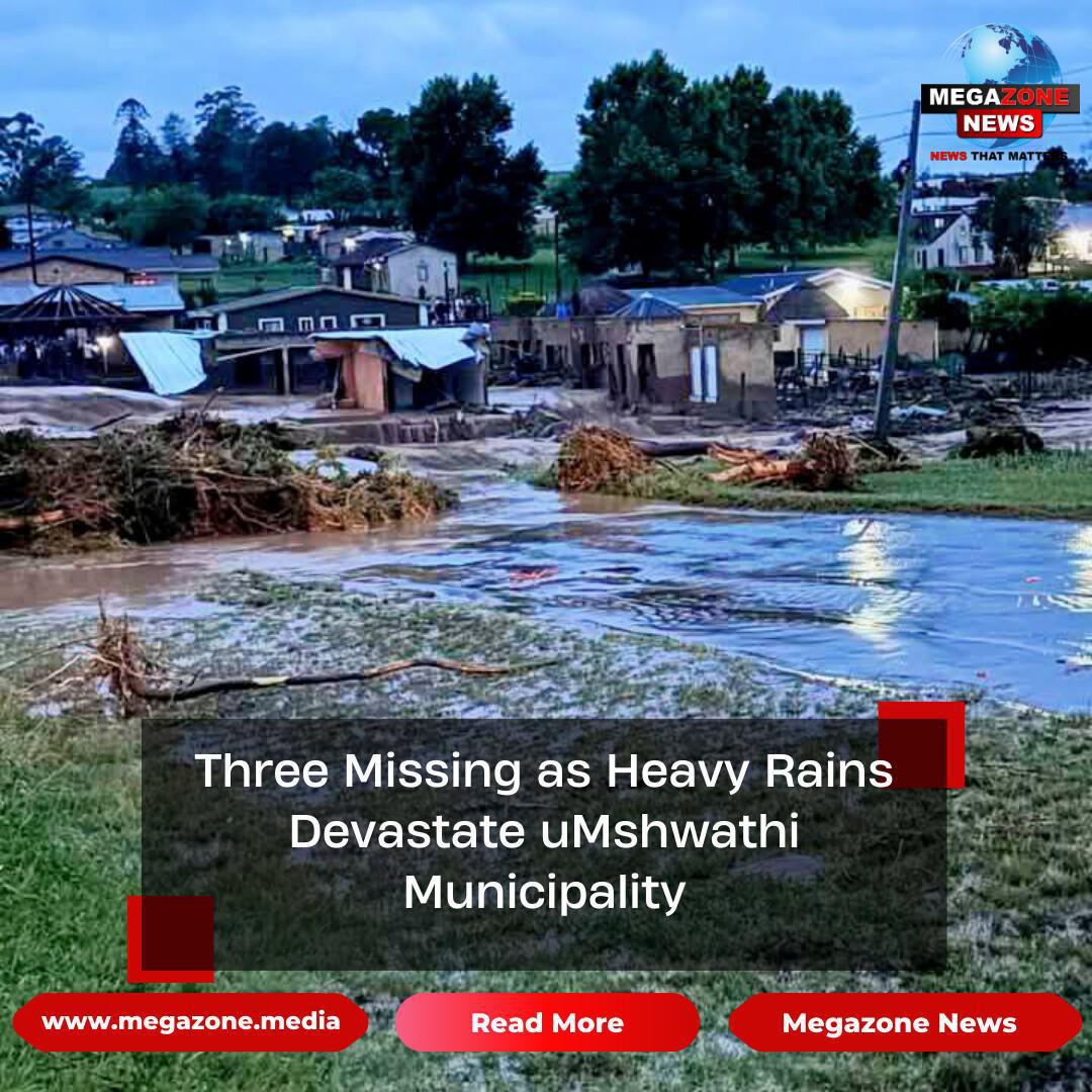 Three Missing as Heavy Rains Devastate uMshwathi Municipality Three Missing as Heavy Rains Devastate uMshwathi Municipality