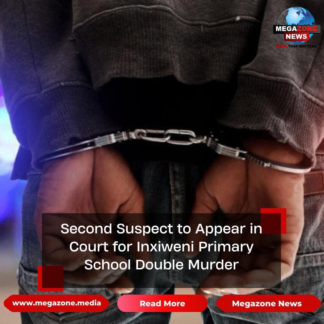 Second Suspect to Appear in Court for Inxiweni Primary School Double Murder