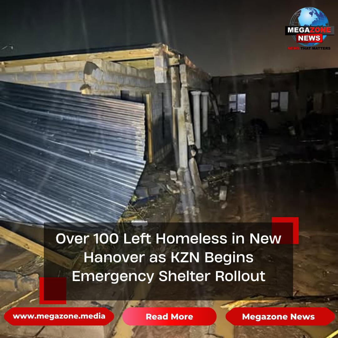 Over 100 Left Homeless in New Hanover as KZN Begins Emergency Shelter Rollout