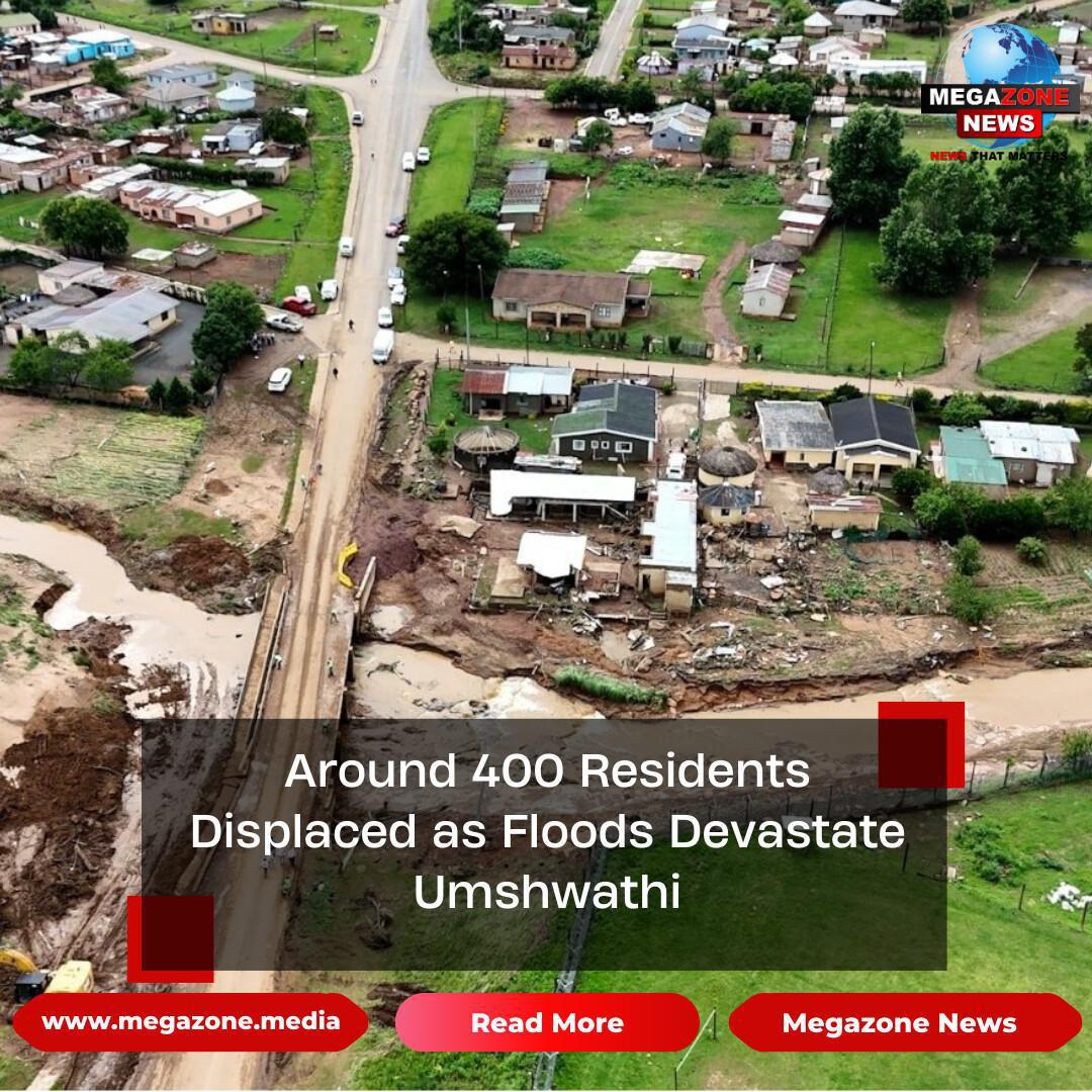 Around 400 Residents Displaced as Floods Devastate Umshwathi