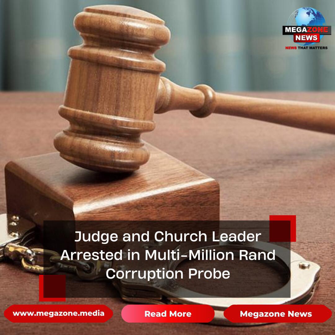 Judge and Church Leader Arrested in Multi-Million Rand Corruption Probe