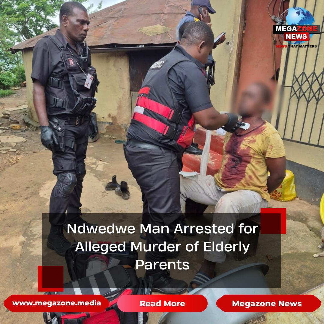 Ndwedwe Man Arrested for Alleged Murder of Elderly Parents Ndwedwe Man Arrested for Alleged Murder of Elderly Parents