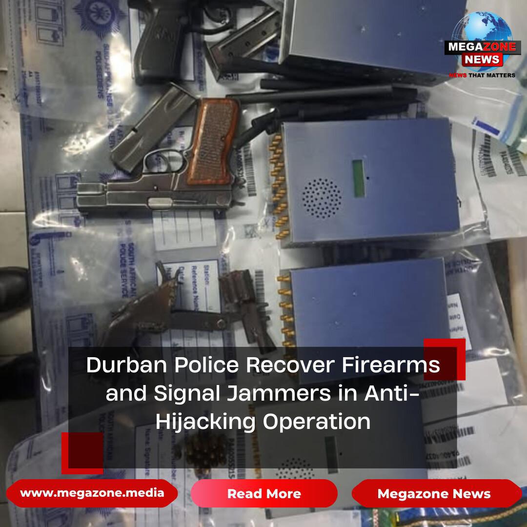 Durban Police Recover Firearms and Signal Jammers in Anti-Hijacking Operation