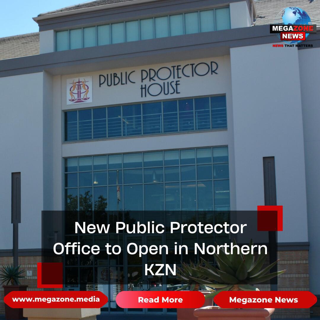 New Public Protector Office to Open in Northern KZN