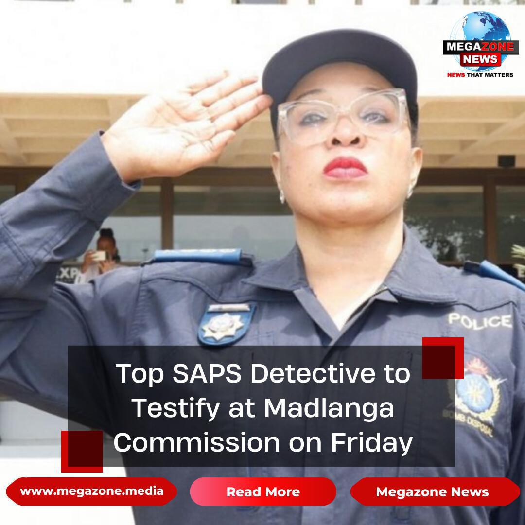 Top SAPS Detective to Testify at Madlanga Commission on Friday