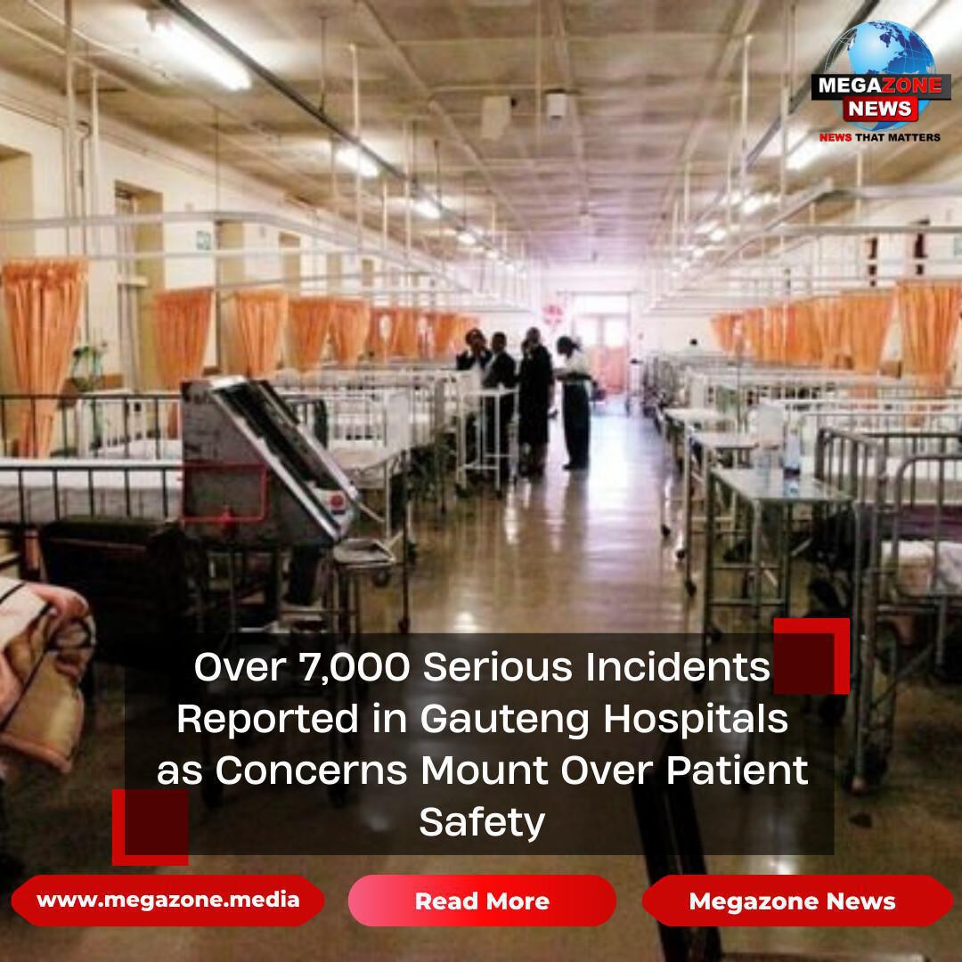 Over 7,000 Serious Incidents Reported in Gauteng Hospitals as Concerns Mount Over Patient Safety