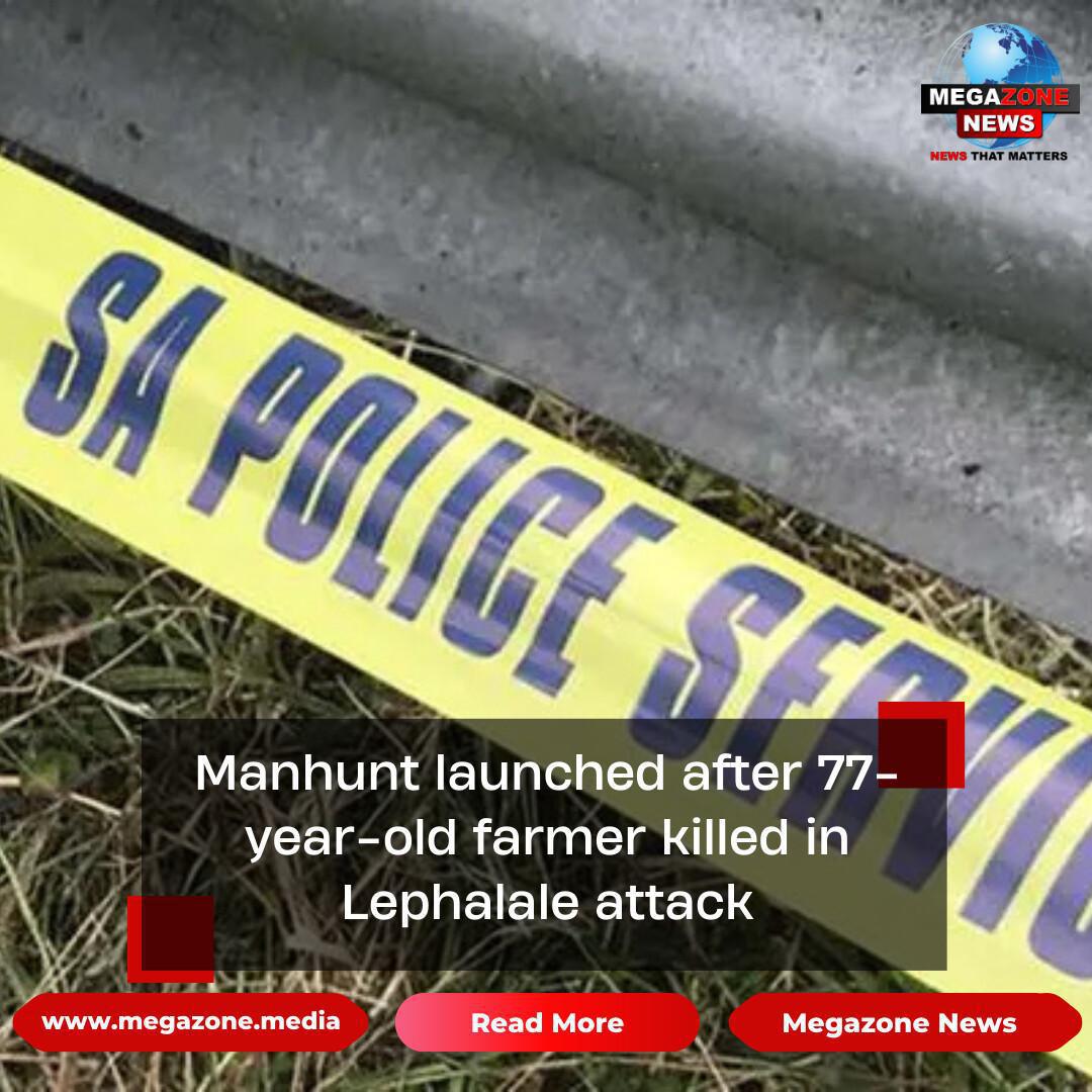 Manhunt launched after 77-year-old farmer killed in Lephalale attack
