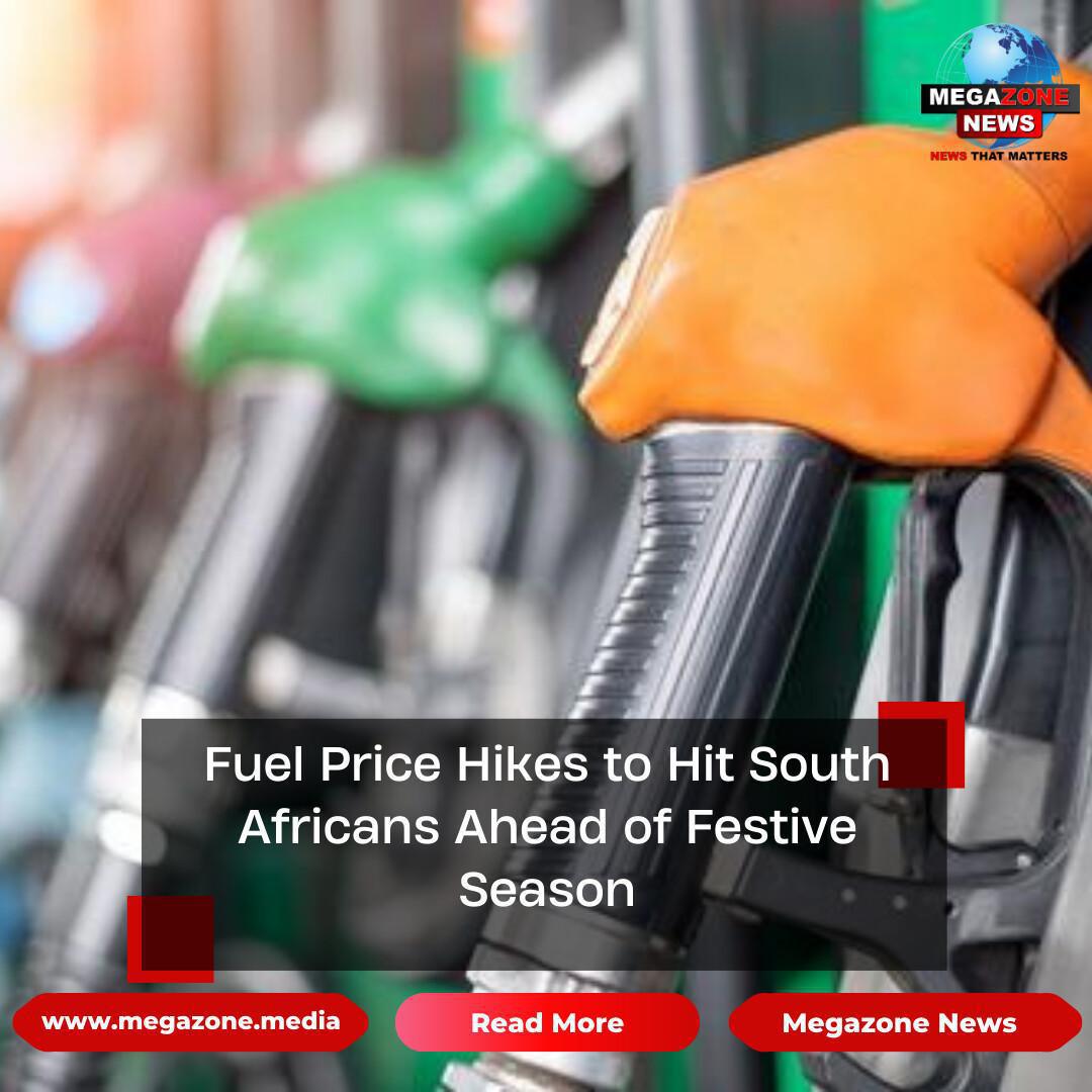 Fuel Price Hikes to Hit South Africans Ahead of Festive Season