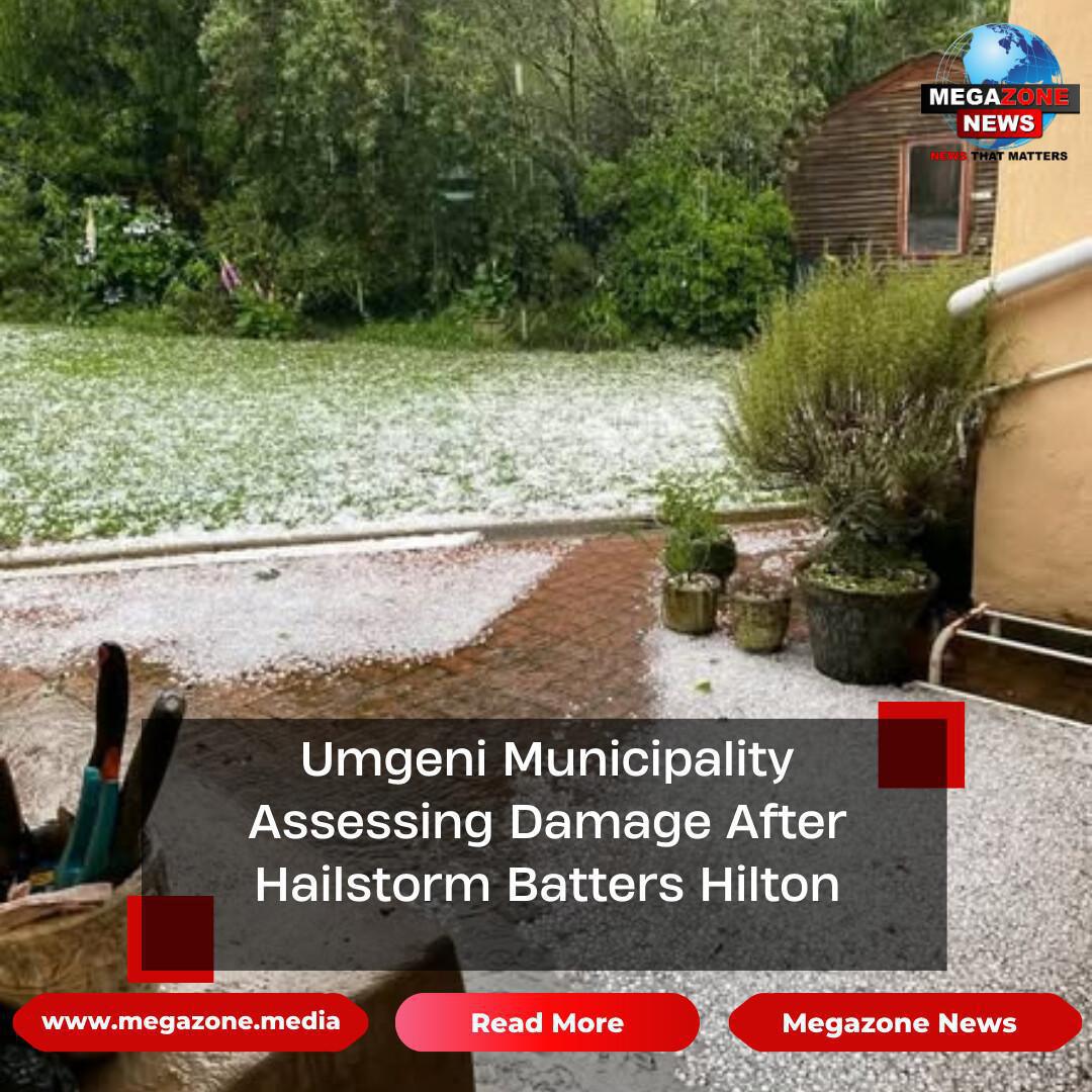 Umgeni Municipality Assessing Damage After Hailstorm Batters Hilton Umgeni Municipality Assessing Damage After Hailstorm Batters Hilton