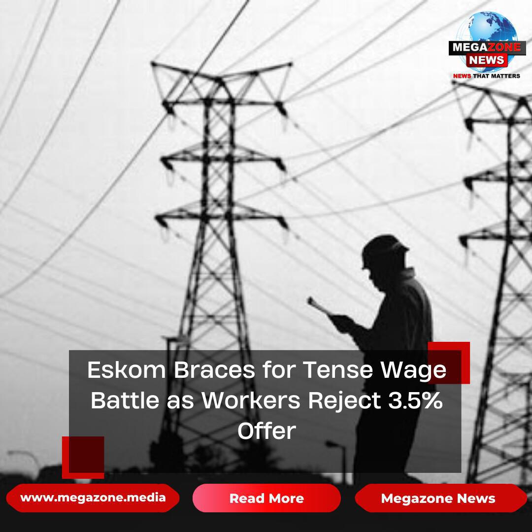 Eskom Braces for Tense Wage Battle as Workers Reject 3.5% Offer