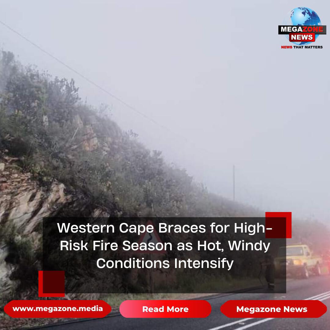 Western Cape Braces for High-Risk Fire Season as Hot, Windy Conditions Intensify Western Cape Braces for High-Risk Fire Season as Hot, Windy Conditions Intensify
