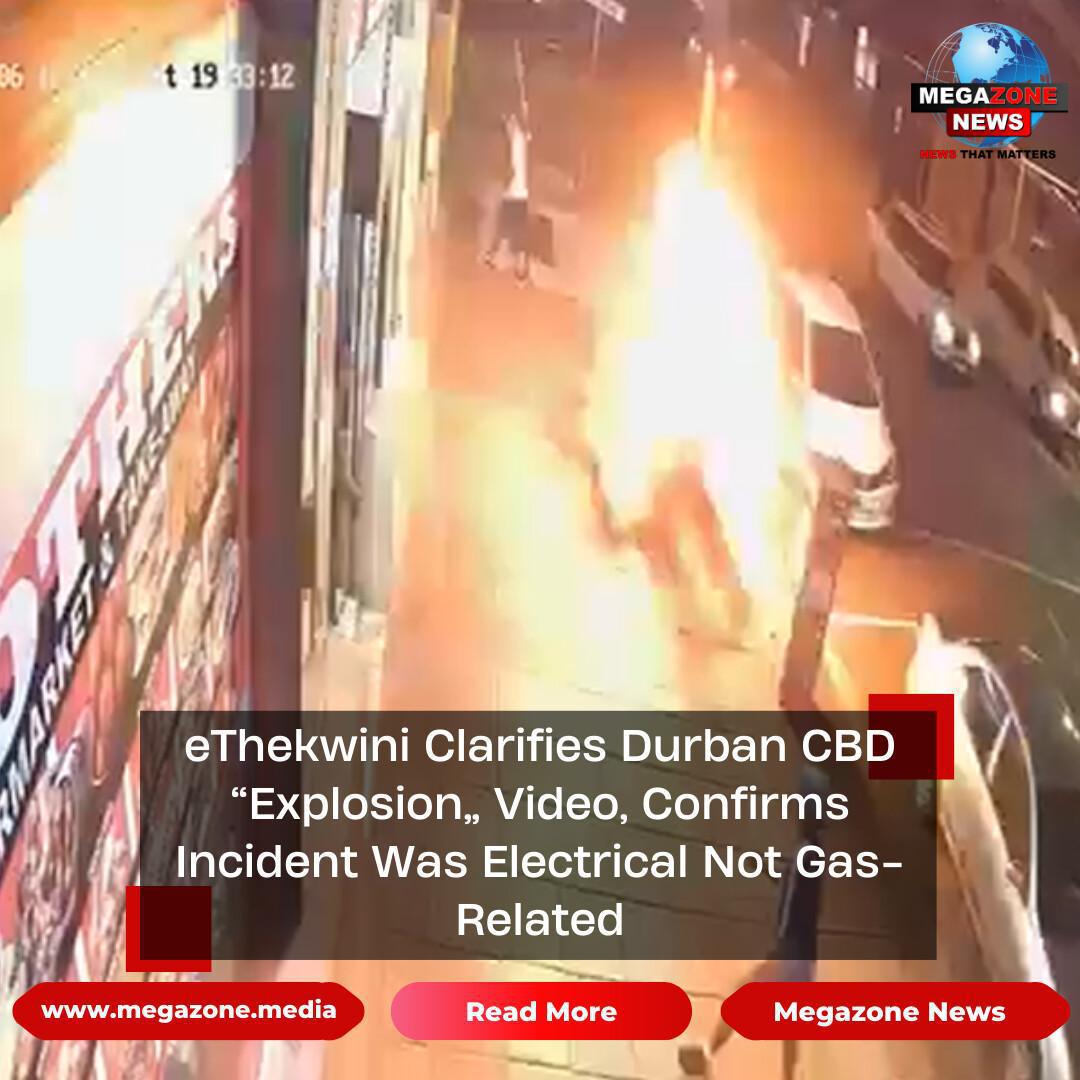 eThekwini Clarifies Durban CBD “Explosion” Video, Confirms Incident Was Electrical Not Gas-Related