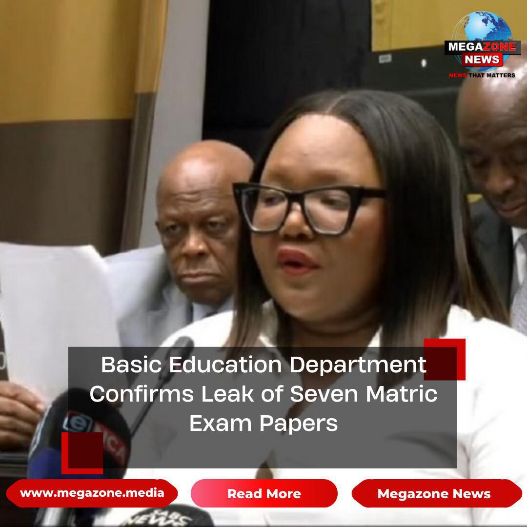 Basic Education Department Confirms Leak of Seven Matric Exam Papers