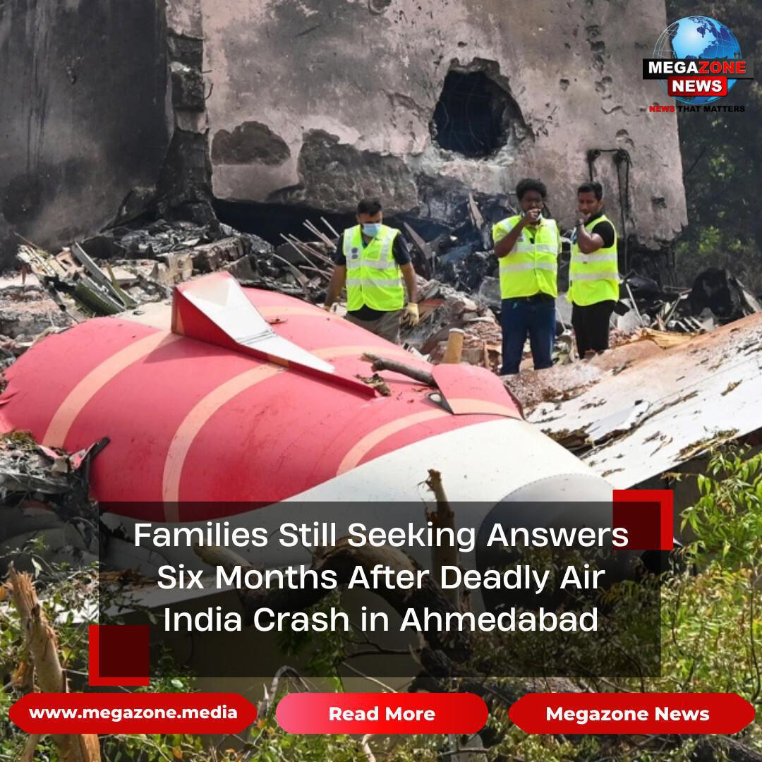 Families Still Seeking Answers Six Months After Deadly Air India Crash in Ahmedabad